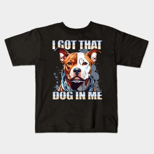 I Got That Dog In Me Pitbull Dog MD Meme Funny Workout Kids T-Shirt